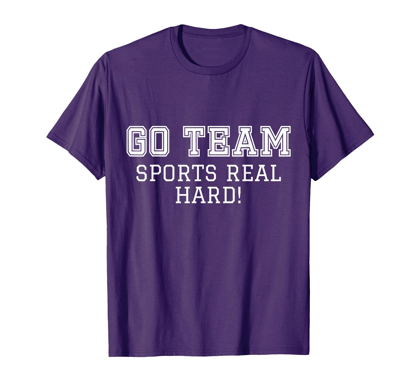 Sports Fan Go Team Funny Game Cheer T-Shirt - Novelty Apparel for Adults - T-Shirt, Sweatshirt, Hoodie
