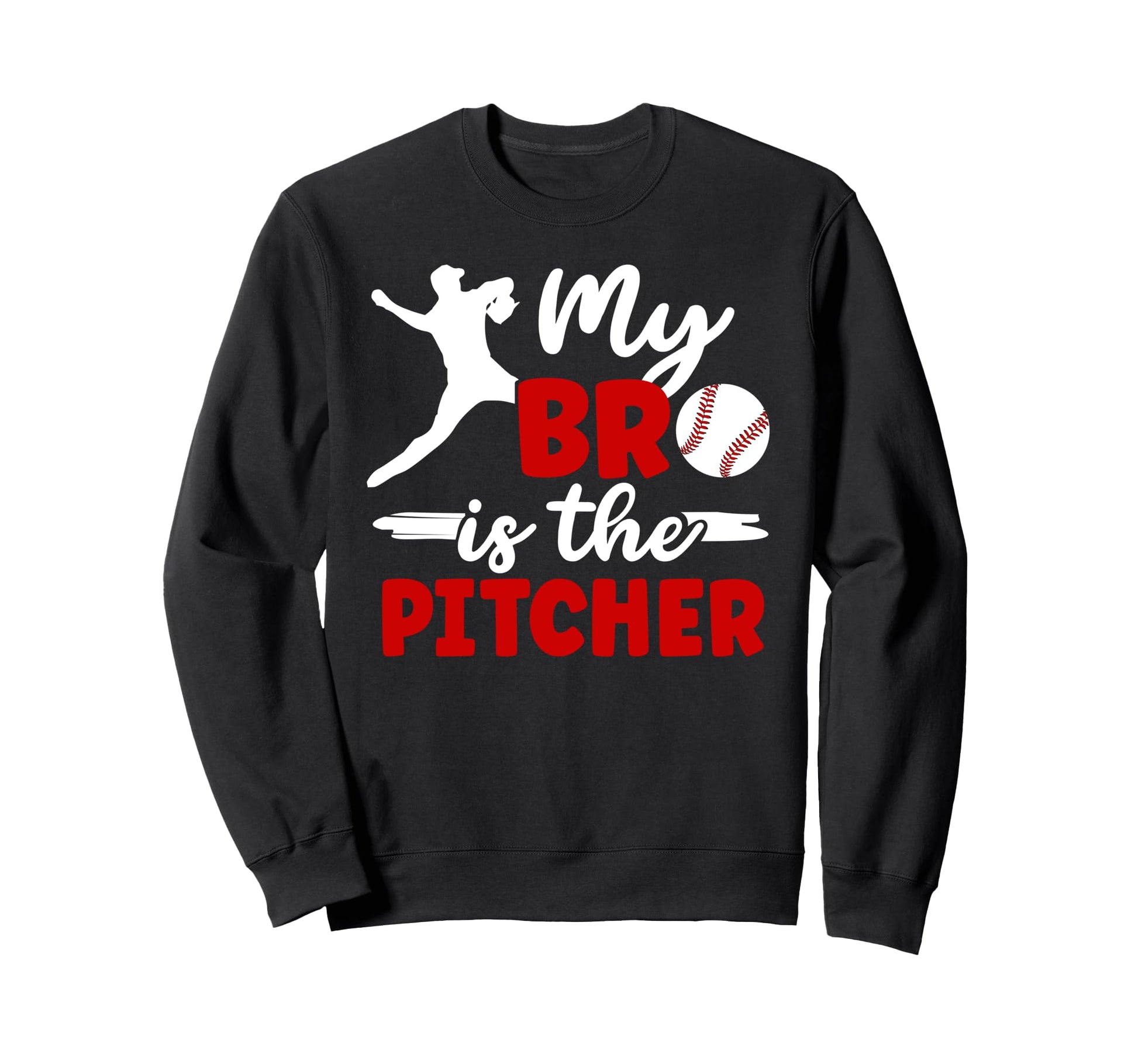 My Bro Is Baseball Pitcher Sister Sweatshirt - Novelty Apparel Men Women - T-Shirt, Sweatshirt, Hoodie