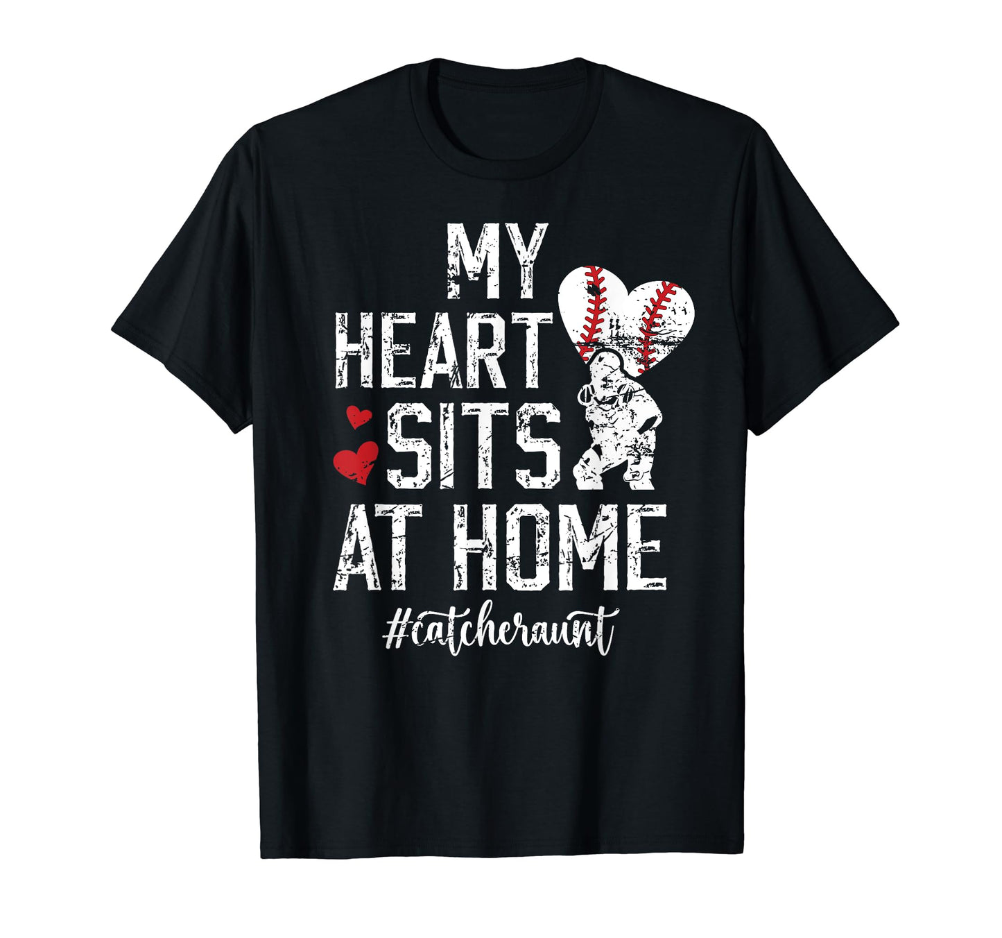 My Heart Sits Home Baseball Catcher T-Shirt - Fun Novelty Design Men Women - T-Shirt, Sweatshirt, Hoodie