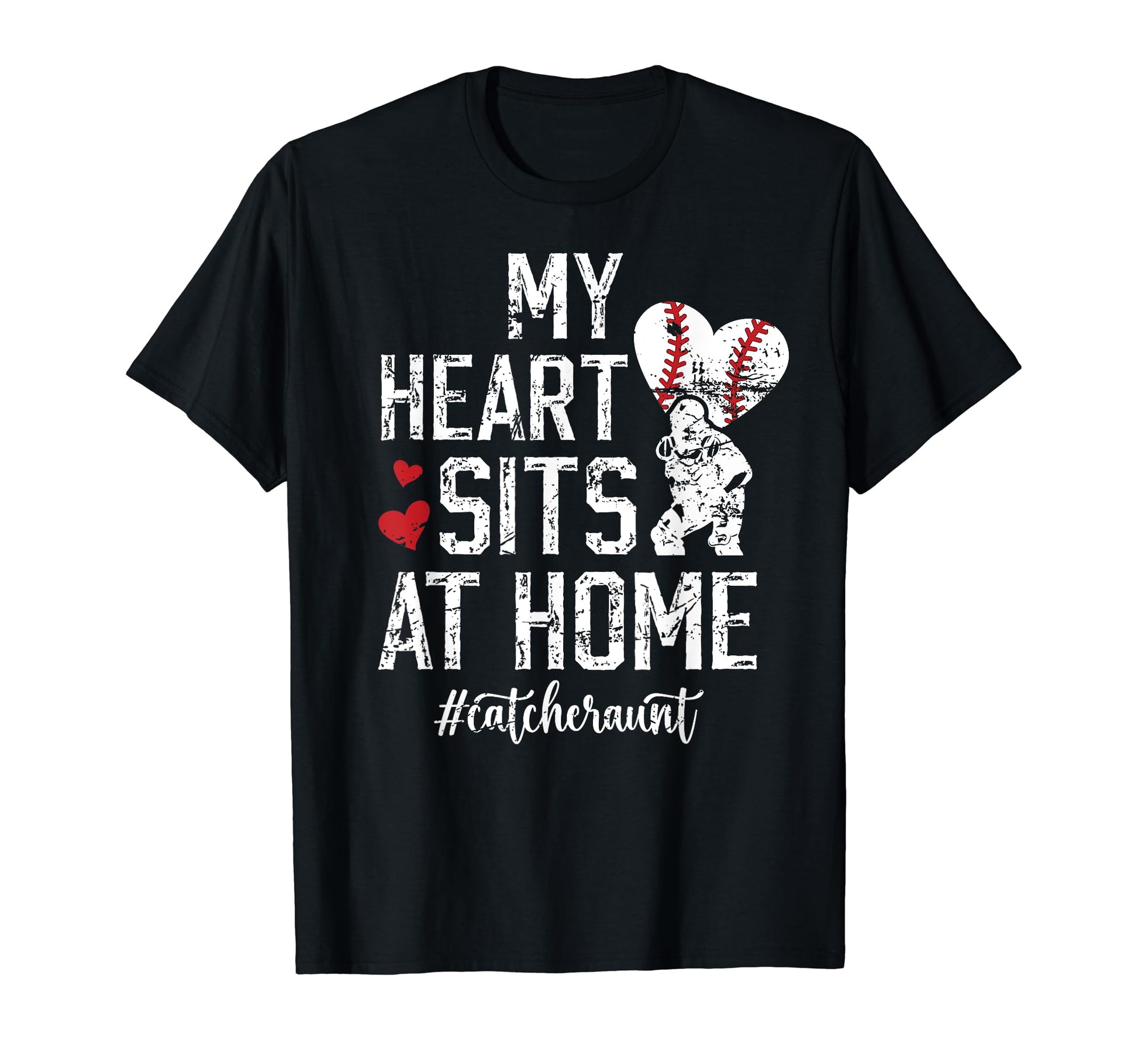 My Heart Sits Home Baseball Catcher T-Shirt - Fun Novelty Design Men Women - T-Shirt, Sweatshirt, Hoodie