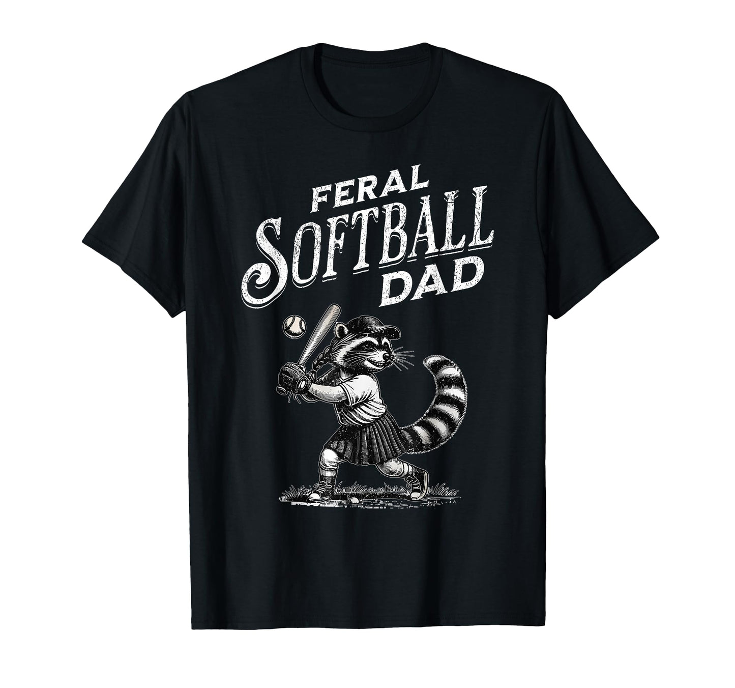 Feral Raccoon Softball Dad Player Sports T-Shirt - Trendy Graphic Unisex - T-Shirt, Sweatshirt, Hoodie