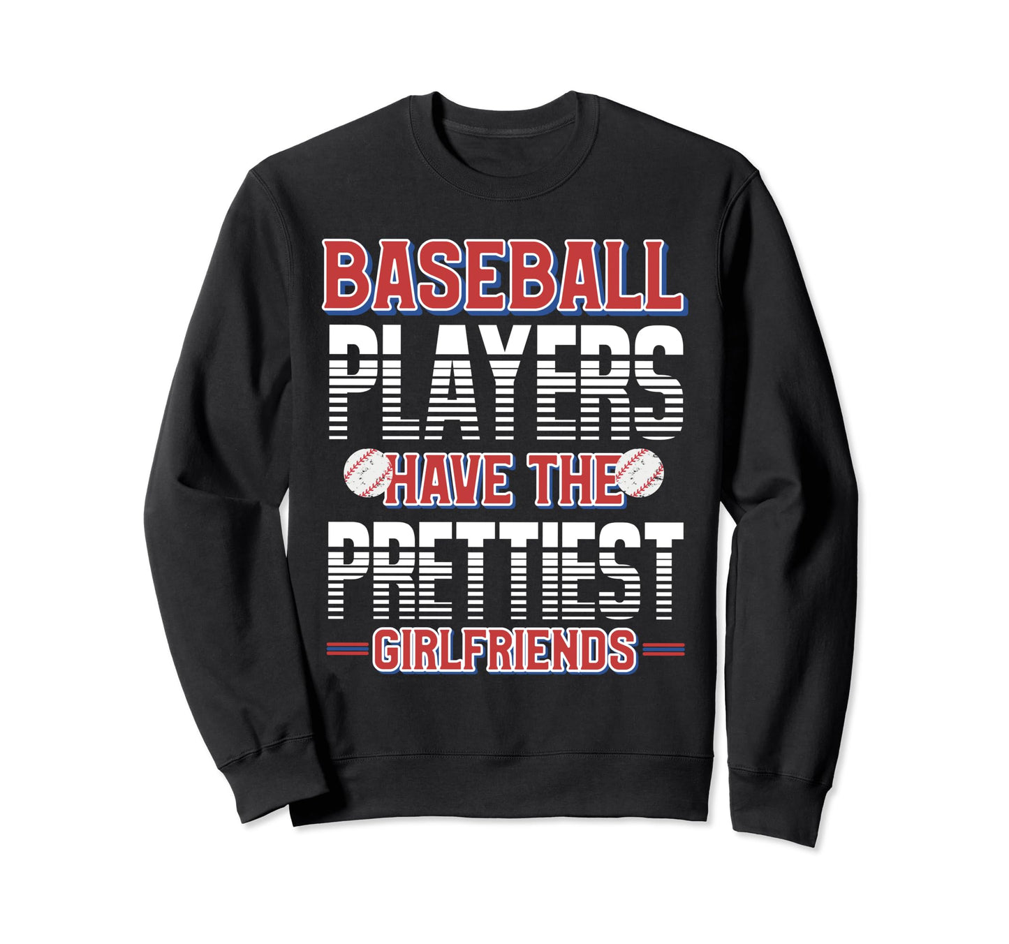 Funny Baseball Girlfriend Sweatshirt - Casual Everyday Wear Unisex - T-Shirt, Sweatshirt, Hoodie