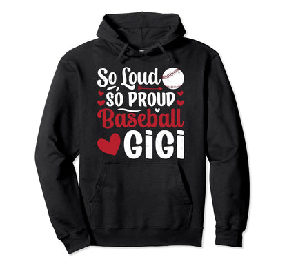 So Loud So Proud Baseball Gigi Hoodie - Casual Everyday Wear Men Women - T-Shirt, Sweatshirt, Hoodie