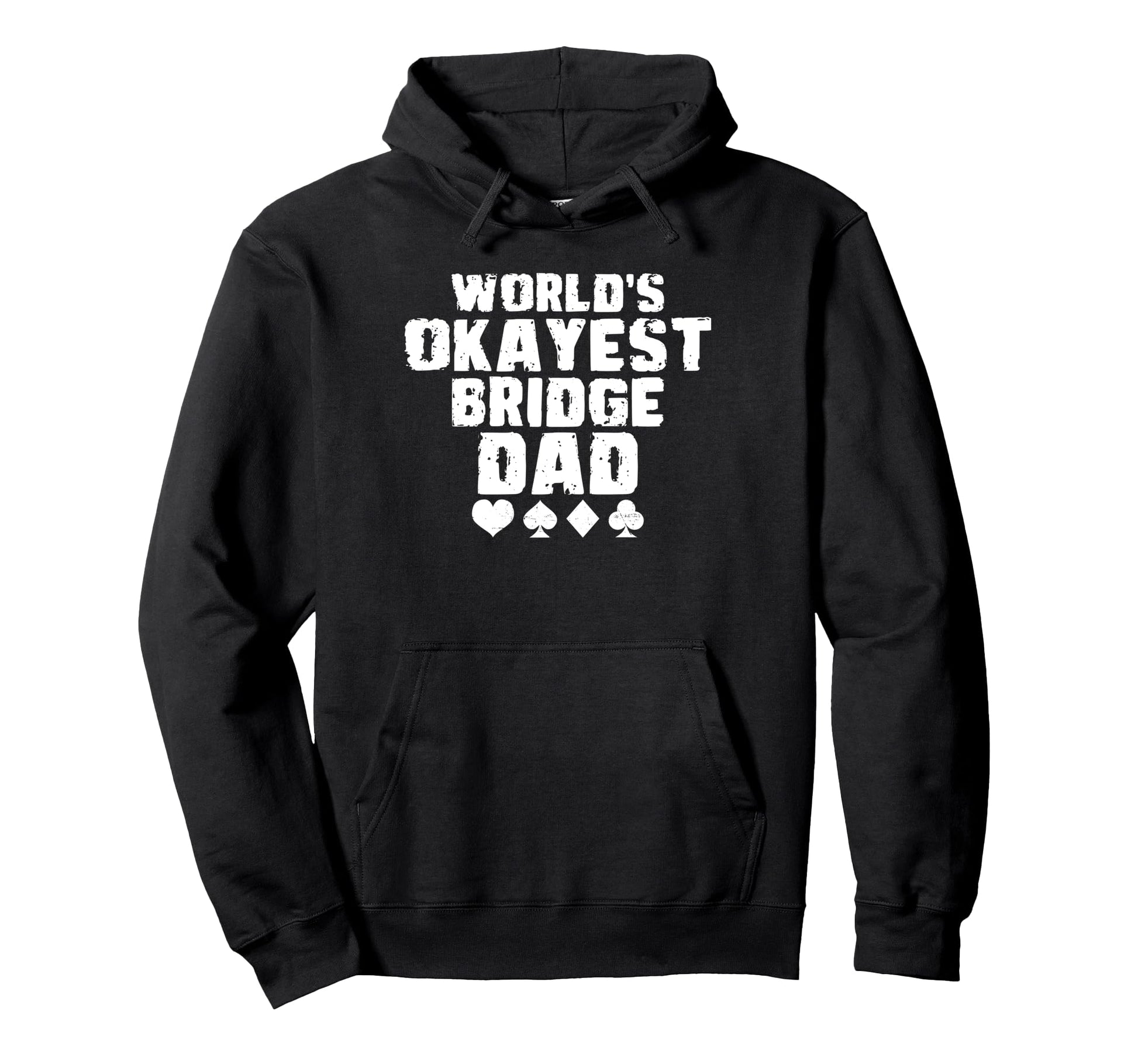 Worlds Okayest Bridge Dad Fathers Day Hoodie - Minimalist Print Men Women - T-Shirt, Sweatshirt, Hoodie