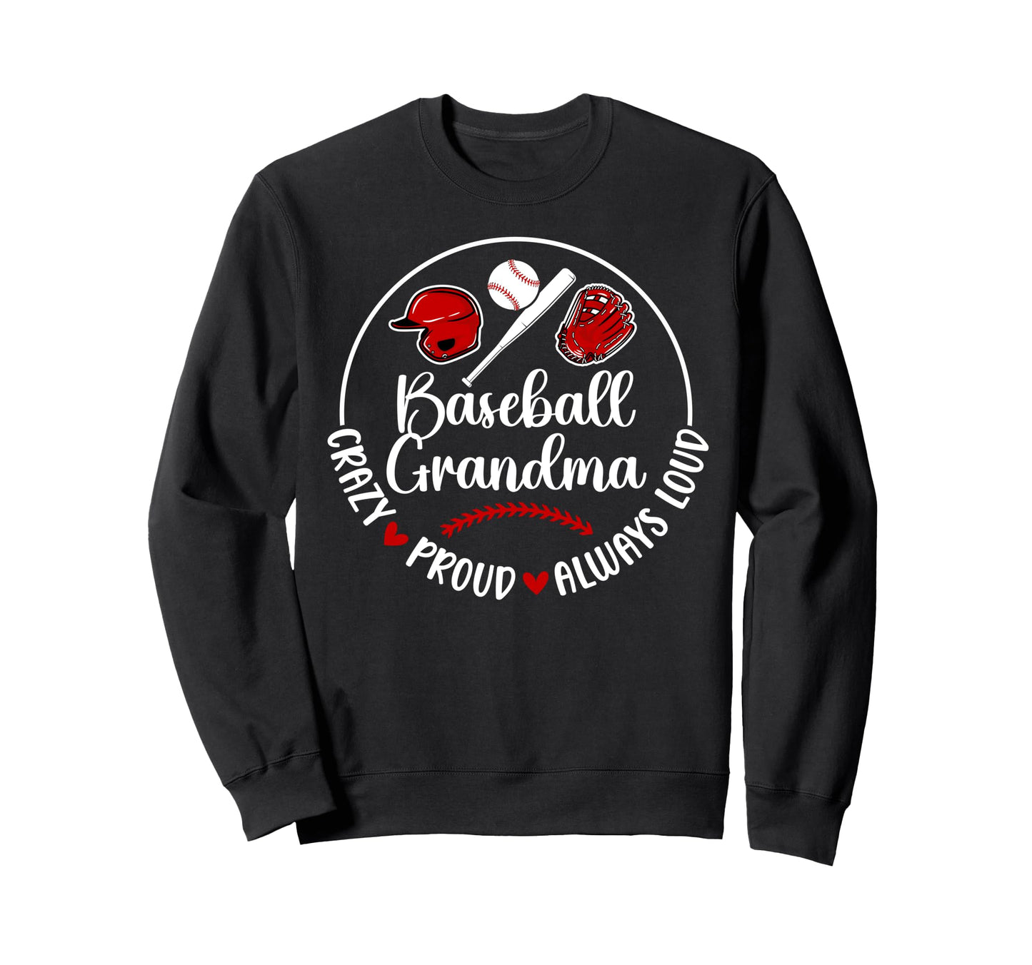 Crazy Proud Baseball Grandma Sweatshirt - Streetwear Style Men Women - T-Shirt, Sweatshirt, Hoodie