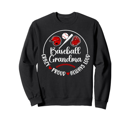 Crazy Proud Baseball Grandma Sweatshirt - Streetwear Style Men Women - T-Shirt, Sweatshirt, Hoodie