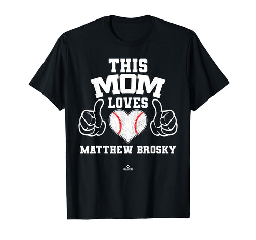 This Mom Loves Matthew Brosky T-Shirt - Fun Novelty Design Men Women - T-Shirt, Sweatshirt, Hoodie