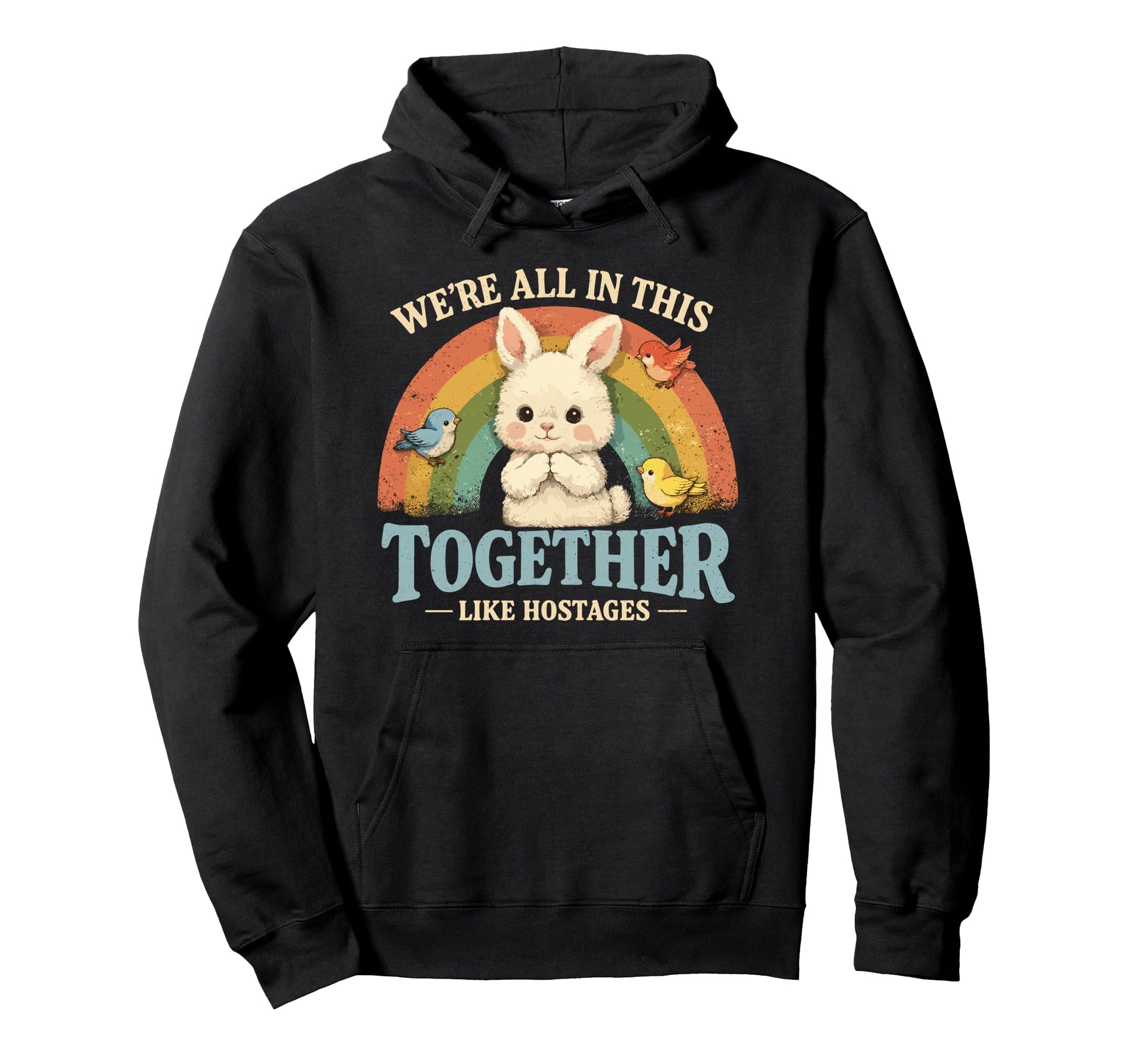 Funny Bunny Hostages Together Sarcastic Hoodie - Unique Graphic for Adults - T-Shirt, Sweatshirt, Hoodie