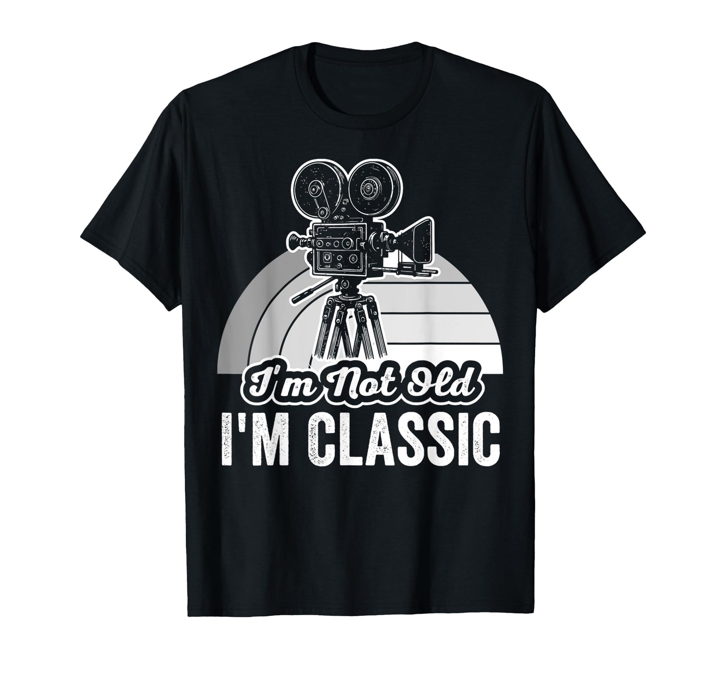 Im Not Old Im Camera T-Shirt - Custom Art Print Unisex - T-Shirt, Sweatshirt, Hoodie