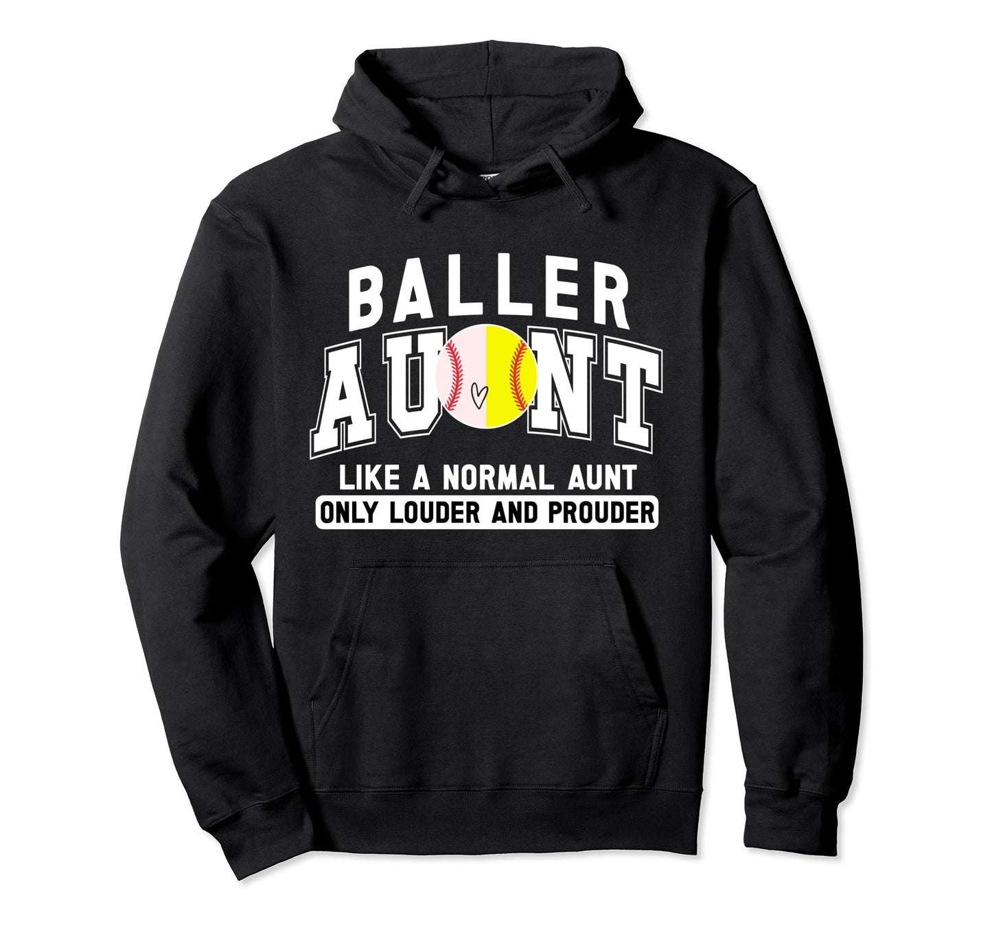 Baller Aunt Louder Prouder Baseball Softball Hoodie - Graphic Print Unisex - T-Shirt, Sweatshirt, Hoodie
