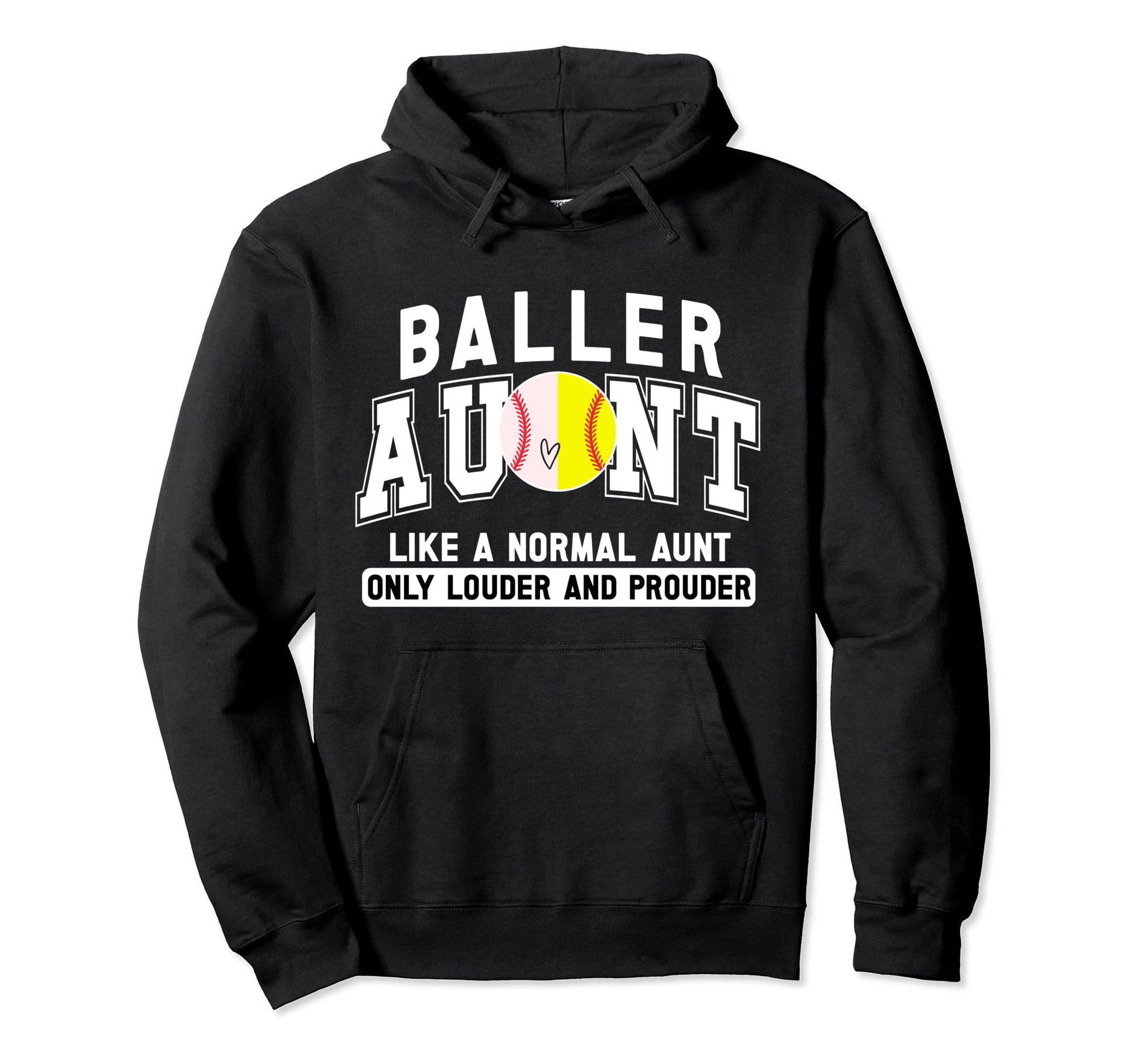 Baller Aunt Louder Prouder Baseball Softball Hoodie - Graphic Print Unisex - T-Shirt, Sweatshirt, Hoodie