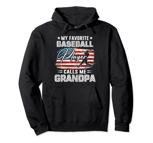 My Favorite Baseball Player Calls Me Grandpa Hoodie - Graphic Print Unisex - T-Shirt, Sweatshirt, Hoodie
