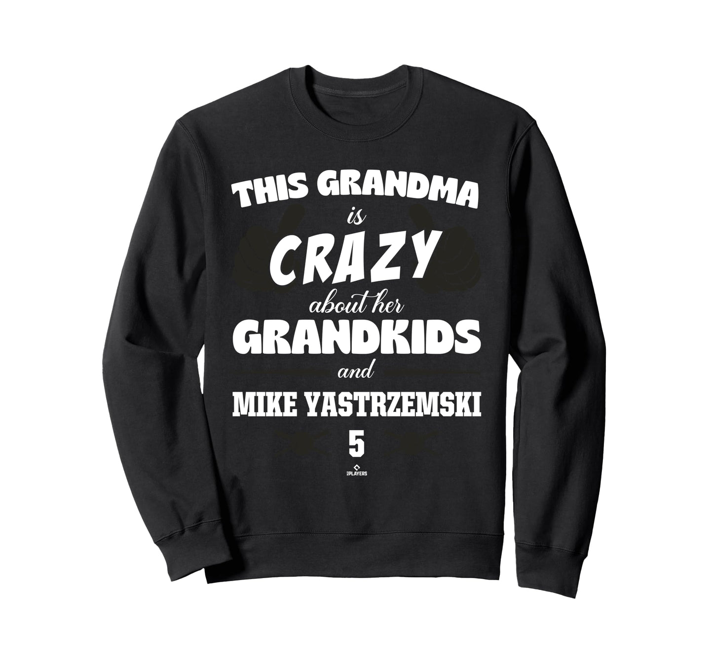 Grandma Crazy Mike Yastrzemski Sweatshirt - Fun Novelty Design for Adults - T-Shirt, Sweatshirt, Hoodie