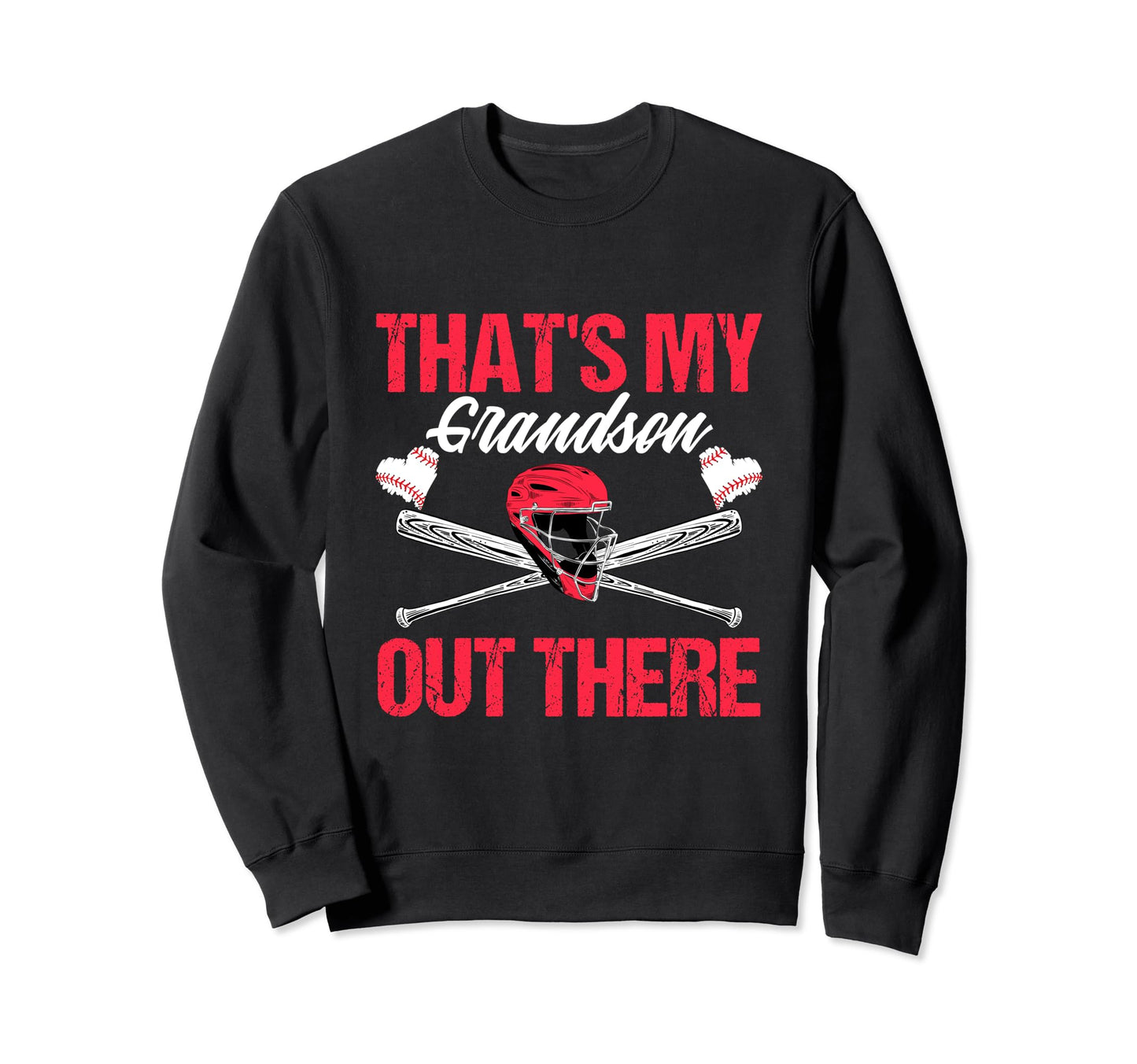 Funny Thats My Grandson Out There Sweatshirt - Streetwear Style for Adults - T-Shirt, Sweatshirt, Hoodie