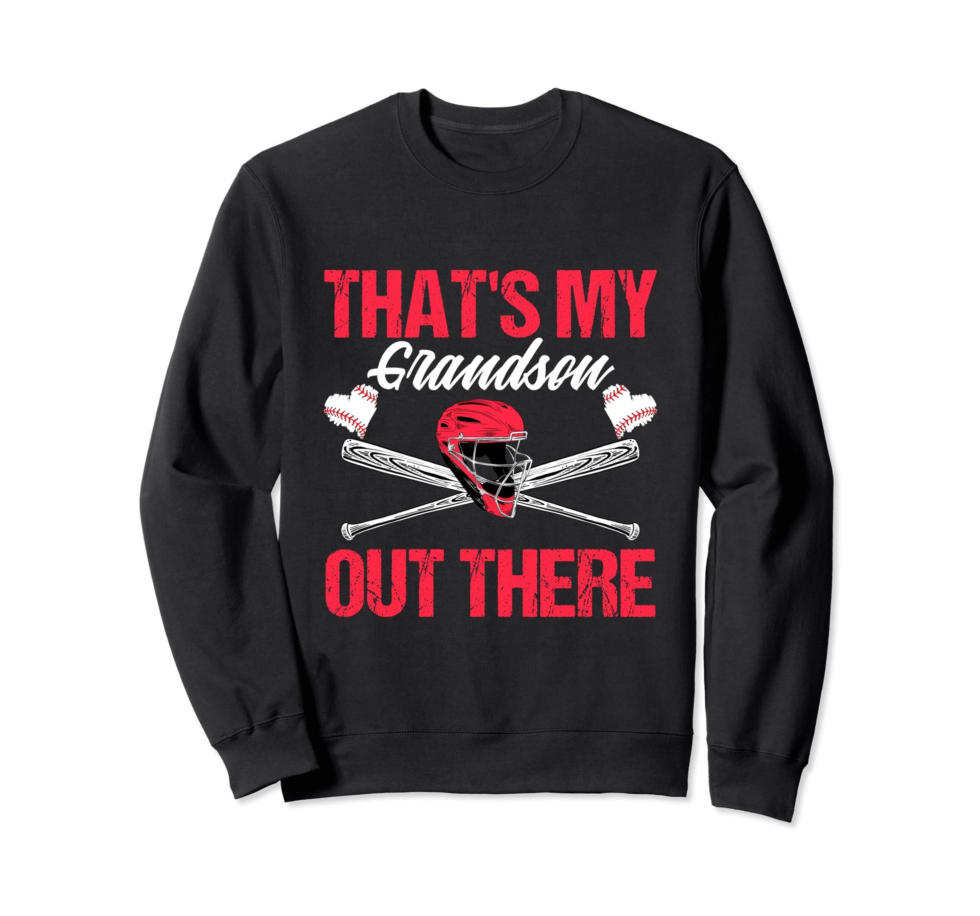 Funny Thats My Grandson Out There Sweatshirt - Streetwear Style for Adults - T-Shirt, Sweatshirt, Hoodie