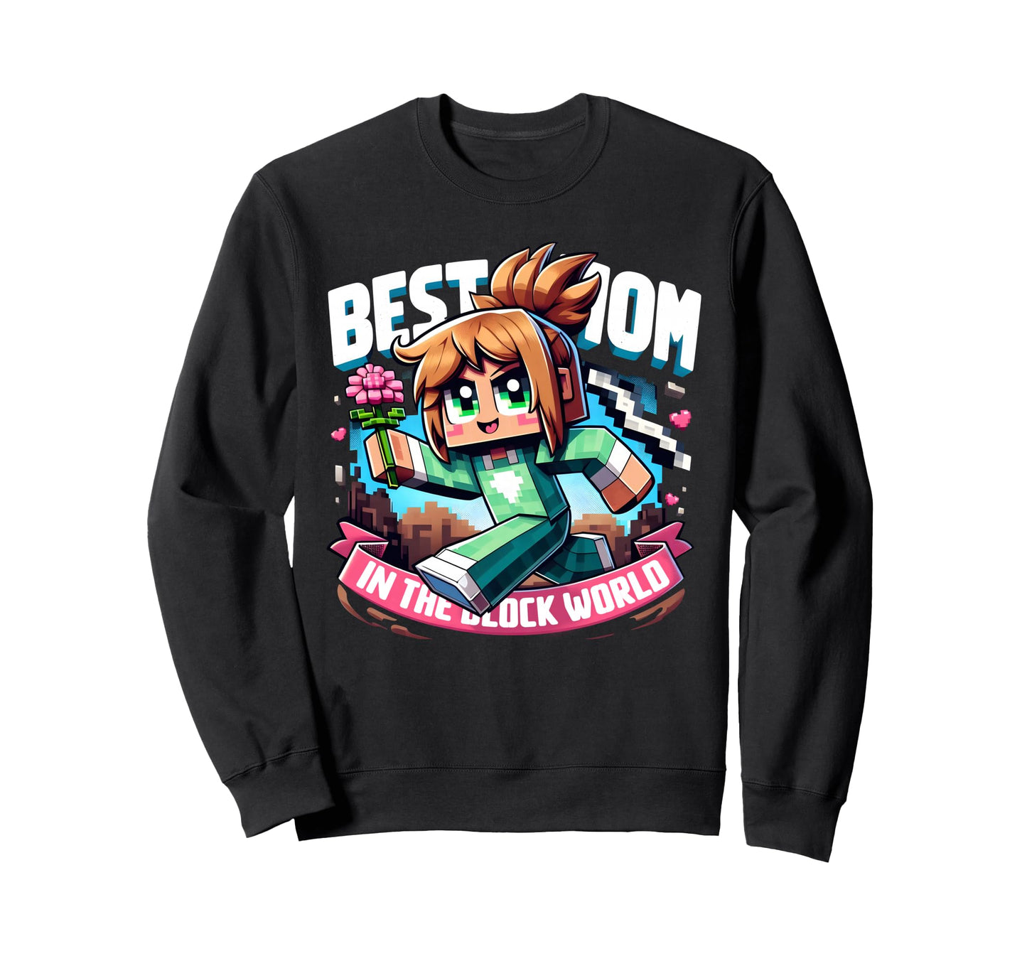 Best Mom Block World Pixel Gaming Sweatshirt - Streetwear Style Unisex - T-Shirt, Sweatshirt, Hoodie