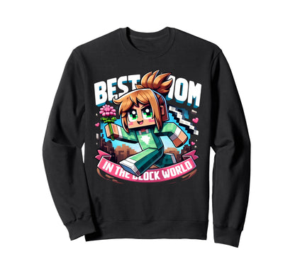 Best Mom Block World Pixel Gaming Sweatshirt - Streetwear Style Unisex - T-Shirt, Sweatshirt, Hoodie