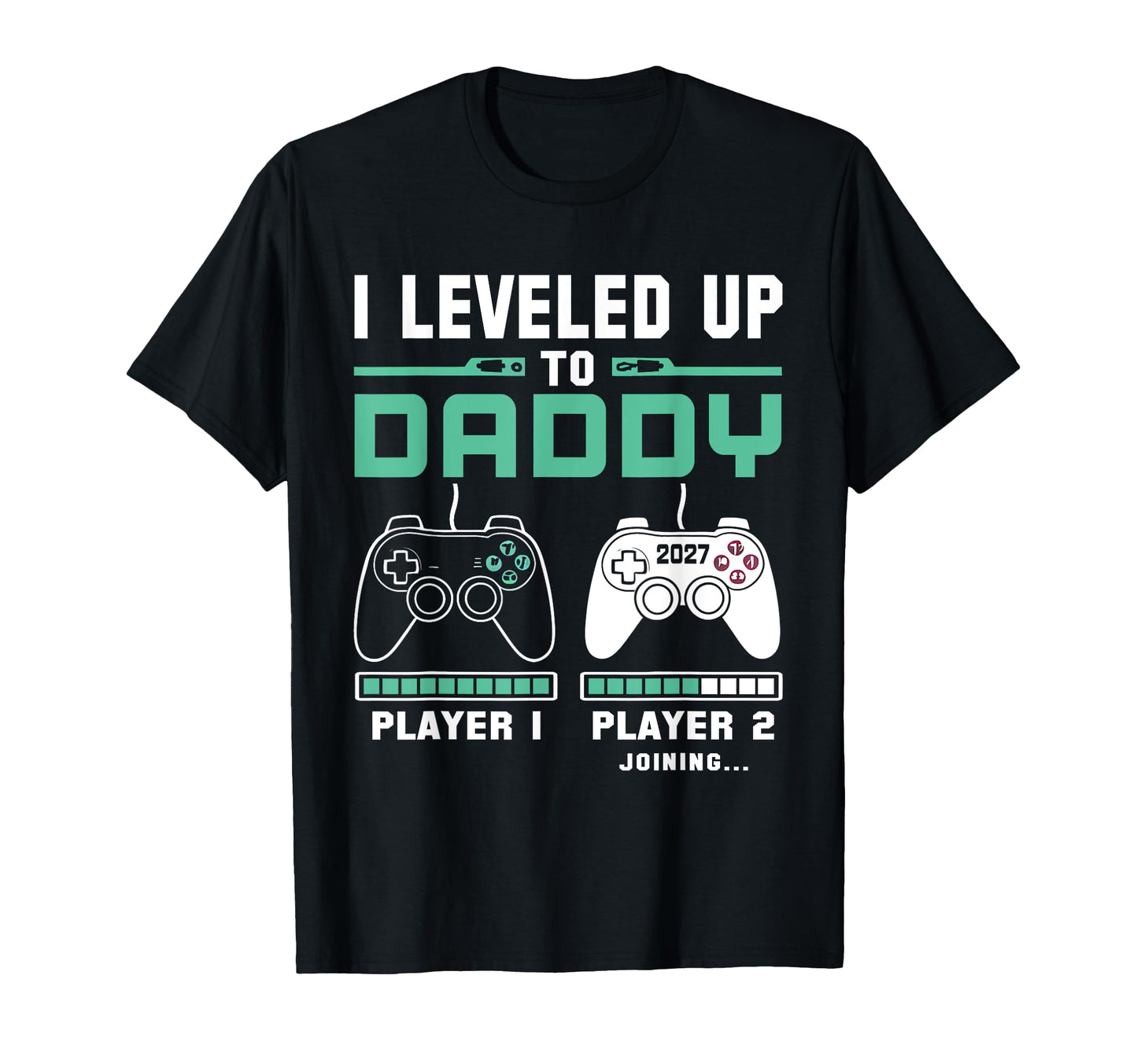 Im Going To Be Daddy 2027 I Leveled Up T-Shirt - Graphic Print Men Women - T-Shirt, Sweatshirt, Hoodie