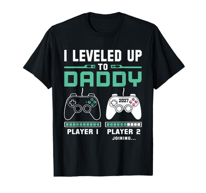 Im Going To Be Daddy 2027 I Leveled Up T-Shirt - Graphic Print Men Women - T-Shirt, Sweatshirt, Hoodie