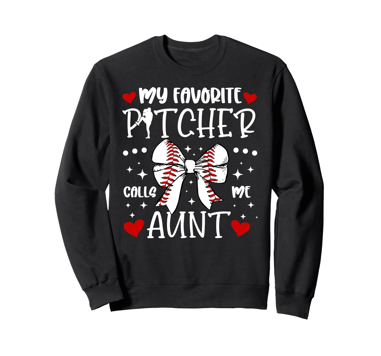 My Favorite Baseball Pitcher Aunt Sweatshirt - Graphic Print Men Women - T-Shirt, Sweatshirt, Hoodie