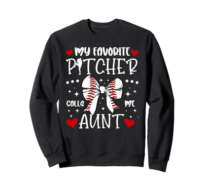 My Favorite Baseball Pitcher Aunt Sweatshirt - Graphic Print Men Women - T-Shirt, Sweatshirt, Hoodie