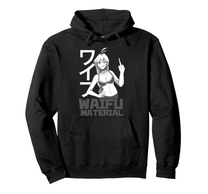 Waifu Material Anime Hentai Manga Hoodie - Trendy Graphic for Adults - T-Shirt, Sweatshirt, Hoodie