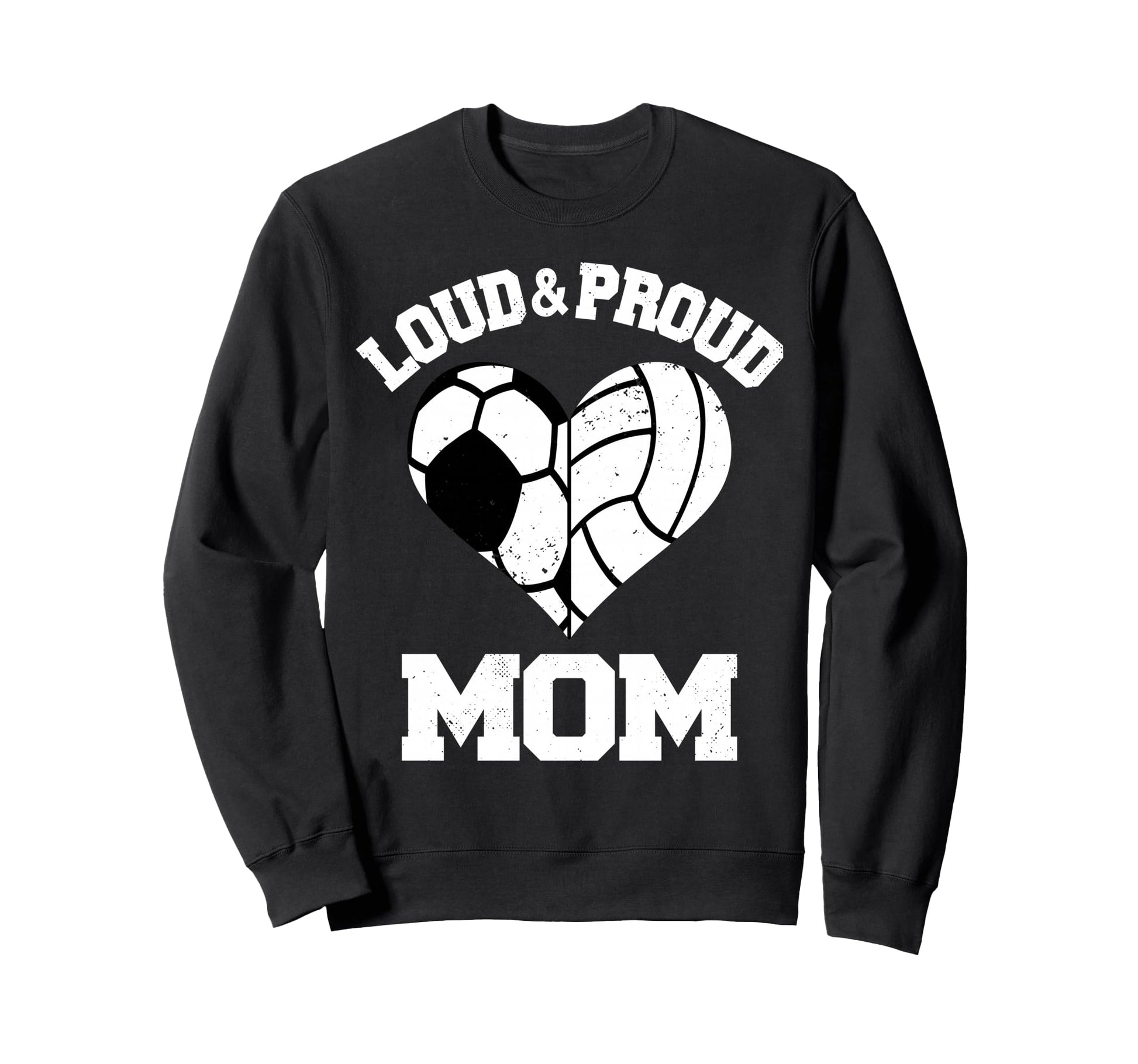 Loud Proud Mom Soccer Sweatshirt - Fun Novelty Design for Adults - T-Shirt, Sweatshirt, Hoodie