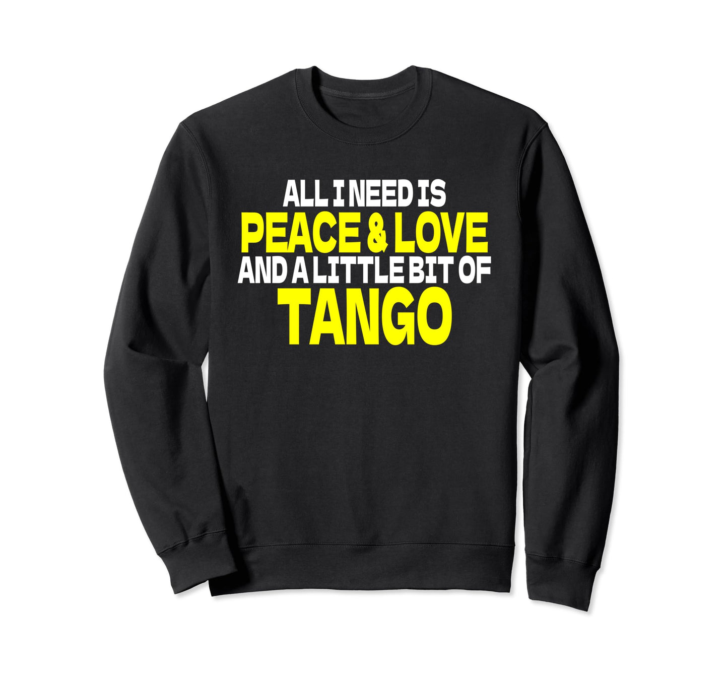 Tango Dancer Dance Partner Peace Sweatshirt - Unique Graphic for Adults - T-Shirt, Sweatshirt, Hoodie