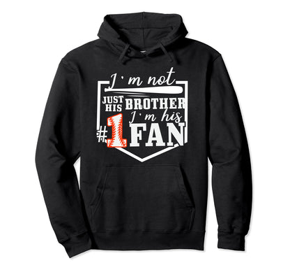 Im Not Just His Brother Im His One Fan Hoodie - Custom Art Print Men Women - T-Shirt, Sweatshirt, Hoodie