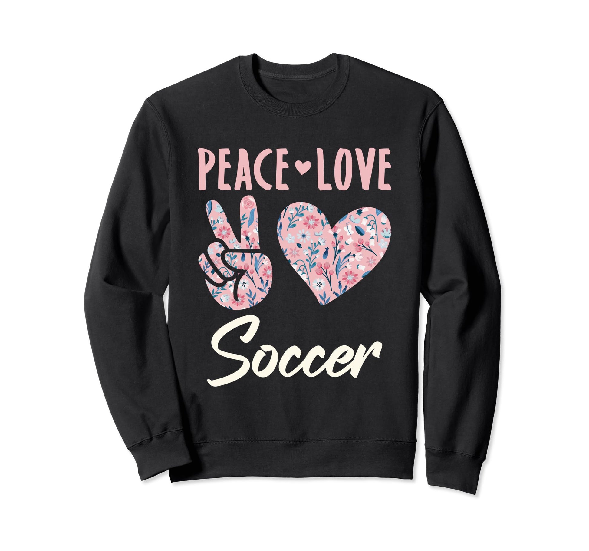 Peace Love Soccer Gifts And Sweatshirt - Casual Everyday Wear Men Women - T-Shirt, Sweatshirt, Hoodie