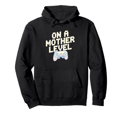 Mother Level Gamer Mom Gaming Controller Hoodie - Unique Graphic Unisex - T-Shirt, Sweatshirt, Hoodie