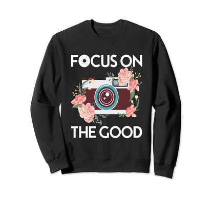 Focus Good Camera Flower Sweatshirt - Fun Novelty Design for Adults - T-Shirt, Sweatshirt, Hoodie