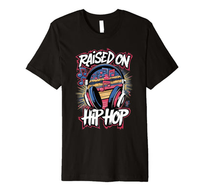 Raised Hip Hop Urban Dj Graffiti Old T-Shirt - Aesthetic Graphic Unisex - T-Shirt, Sweatshirt, Hoodie