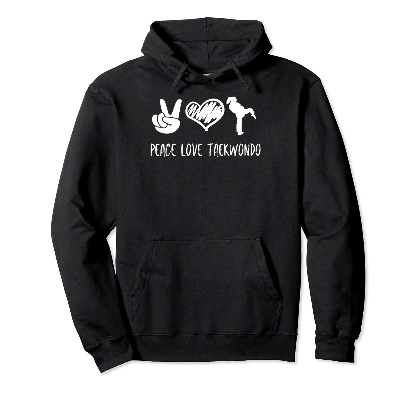Peace Love And Taekwondo Hoodie - Minimalist Print Men Women - T-Shirt, Sweatshirt, Hoodie