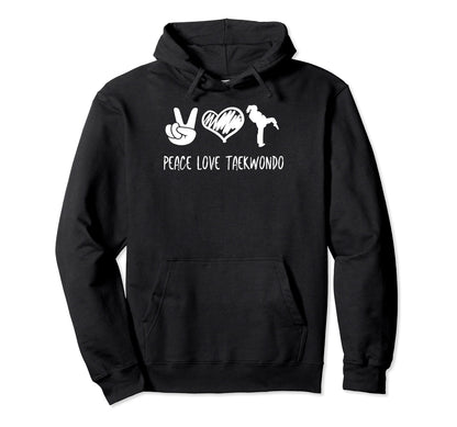 Peace Love And Taekwondo Hoodie - Minimalist Print Men Women - T-Shirt, Sweatshirt, Hoodie
