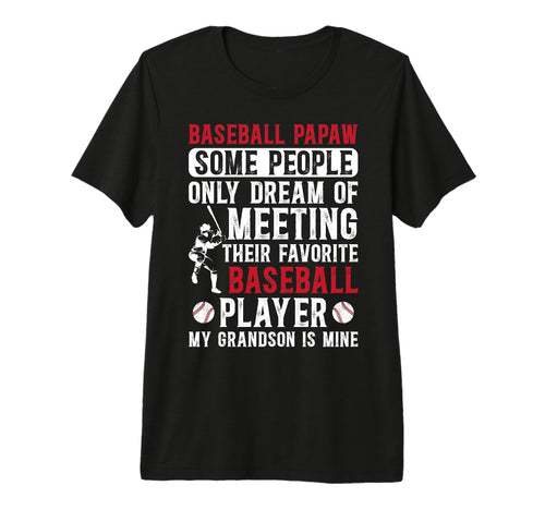 Mens Favorite Baseball Player Papaw T-Shirt - Casual Everyday Wear Unisex - T-Shirt, Sweatshirt, Hoodie