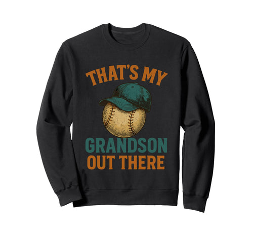 Thats My Grandson Out There Grandma Sweatshirt - Trendy Graphic Men Women - T-Shirt, Sweatshirt, Hoodie