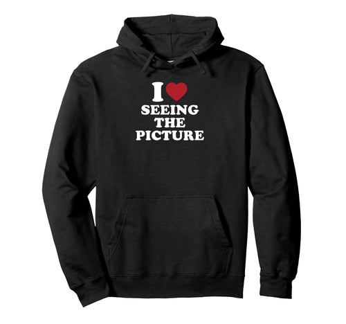 I Love Seeing Picture Camera Hoodie - Casual Everyday Wear Unisex - T-Shirt, Sweatshirt, Hoodie