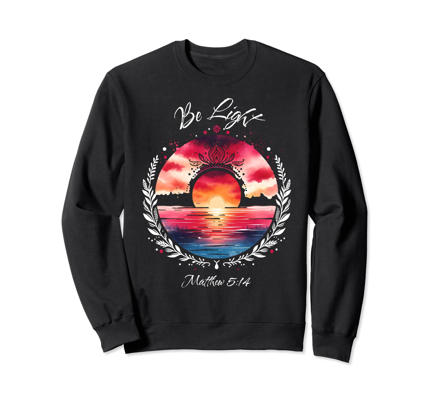 Be Light Matthew 5 14 Boho Sweatshirt - Minimalist Print Men Women - T-Shirt, Sweatshirt, Hoodie