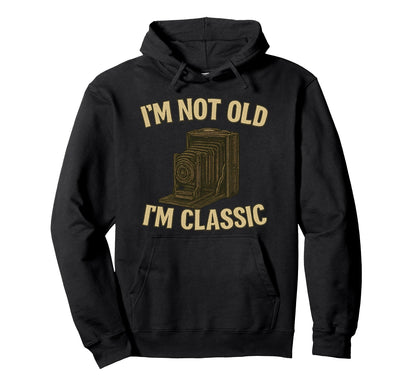 Im Not Old Im Nostalgic 1900S Camera Hoodie - Minimalist Print Men Women - T-Shirt, Sweatshirt, Hoodie