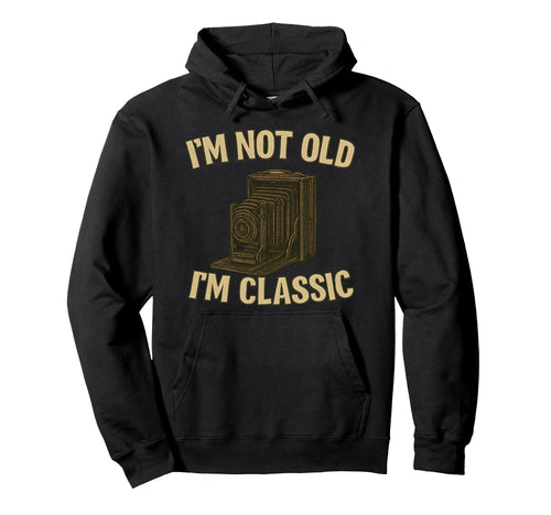 Im Not Old Im Nostalgic 1900S Camera Hoodie - Minimalist Print Men Women - T-Shirt, Sweatshirt, Hoodie