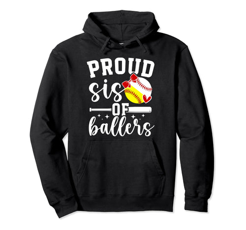 Proud Sis Ballers Baseball Softball Hoodie - Fun Novelty Design for Adults - T-Shirt, Sweatshirt, Hoodie