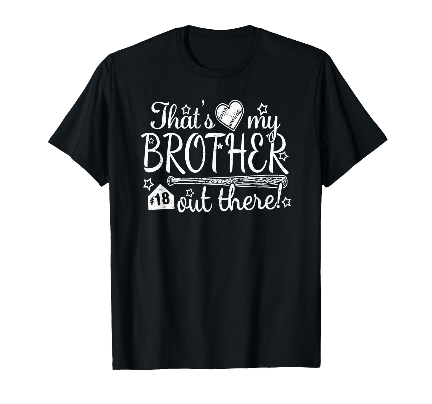 Thats My Brother Out There 18 Biggest T-Shirt - Fun Novelty Design Unisex - T-Shirt, Sweatshirt, Hoodie
