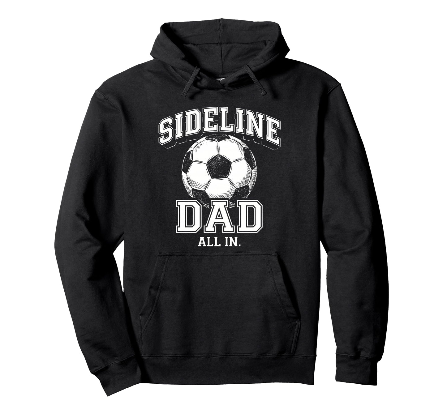 Sideline Dad Family Matching Soccer Hoodie - Fun Novelty Design Men Women - T-Shirt, Sweatshirt, Hoodie