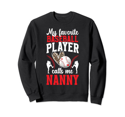 My Favorite Baseball Player Nanny Sweatshirt - Custom Art Print Men Women - T-Shirt, Sweatshirt, Hoodie