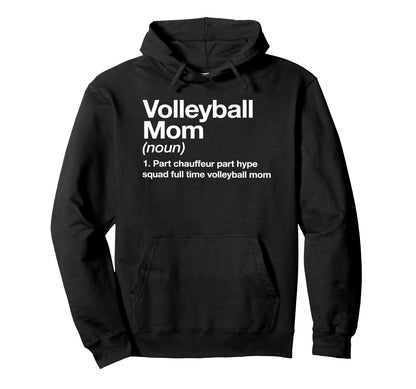 Volleyball Mom Definition Driver And Hoodie - Trendy Graphic for Adults - T-Shirt, Sweatshirt, Hoodie