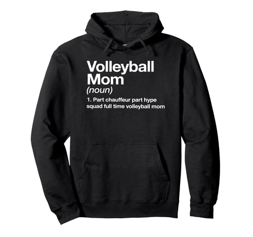 Volleyball Mom Definition Driver And Hoodie - Trendy Graphic for Adults - T-Shirt, Sweatshirt, Hoodie