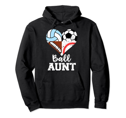 Ball Aunt Funny Soccer Football Baseball Hoodie - Graphic Print Unisex - T-Shirt, Sweatshirt, Hoodie