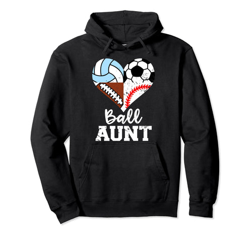 Ball Aunt Funny Soccer Football Baseball Hoodie - Graphic Print Unisex - T-Shirt, Sweatshirt, Hoodie