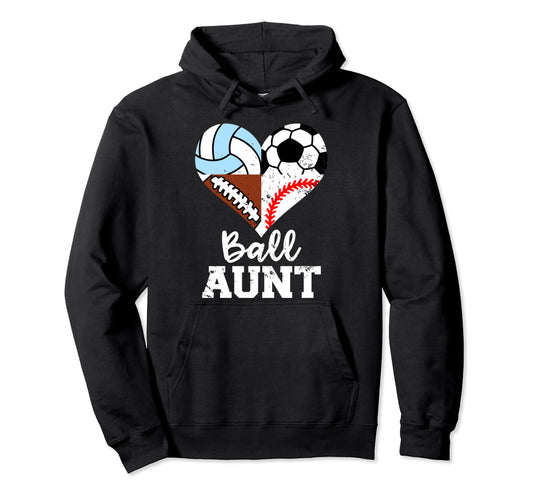 Ball Aunt Funny Soccer Football Baseball Hoodie - Graphic Print Unisex - T-Shirt, Sweatshirt, Hoodie